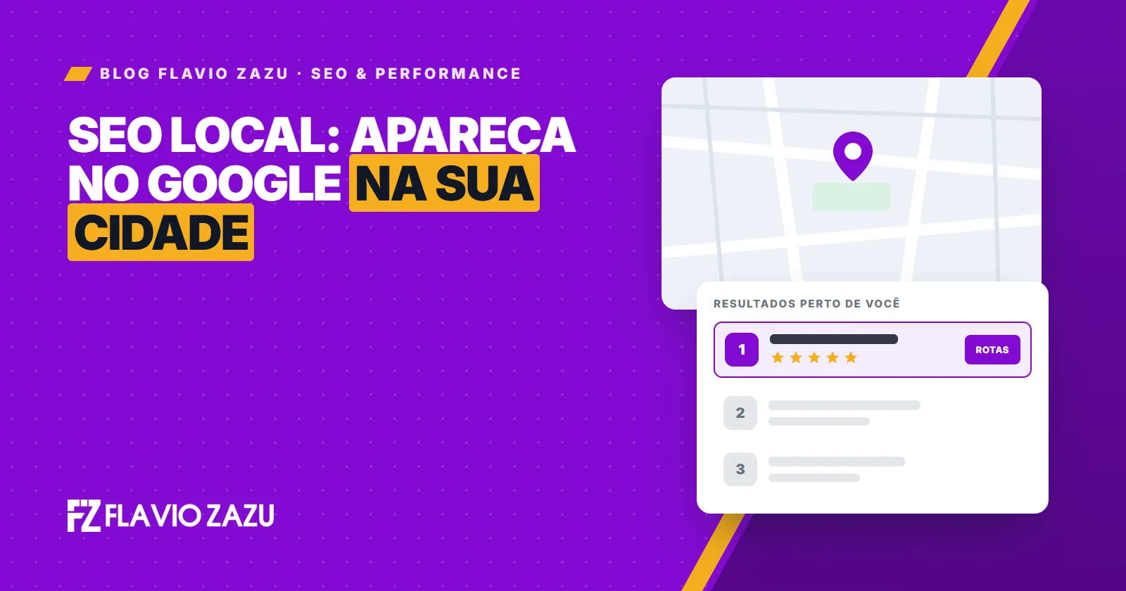 Capa do Blog Flavio Zazu: mapa com o pino de uma empresa e a lista de resultados locais com estrelas